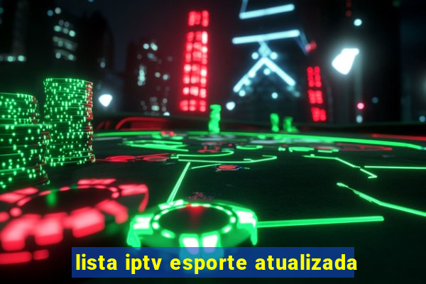 lista iptv esporte atualizada